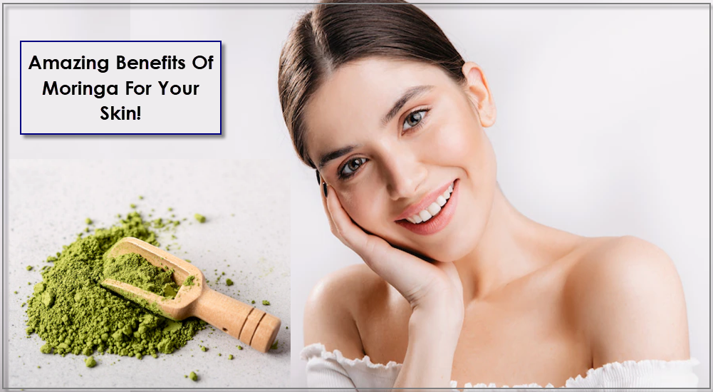 Moringa powder benefits sales skin