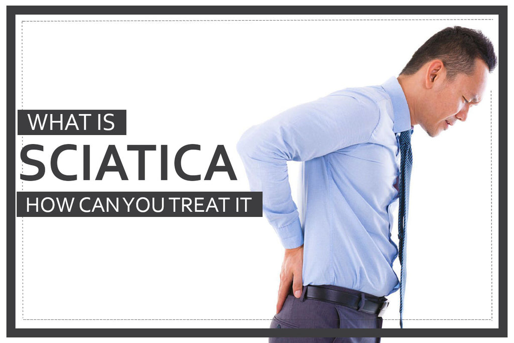 What is Sciatica & How Can You Treat it