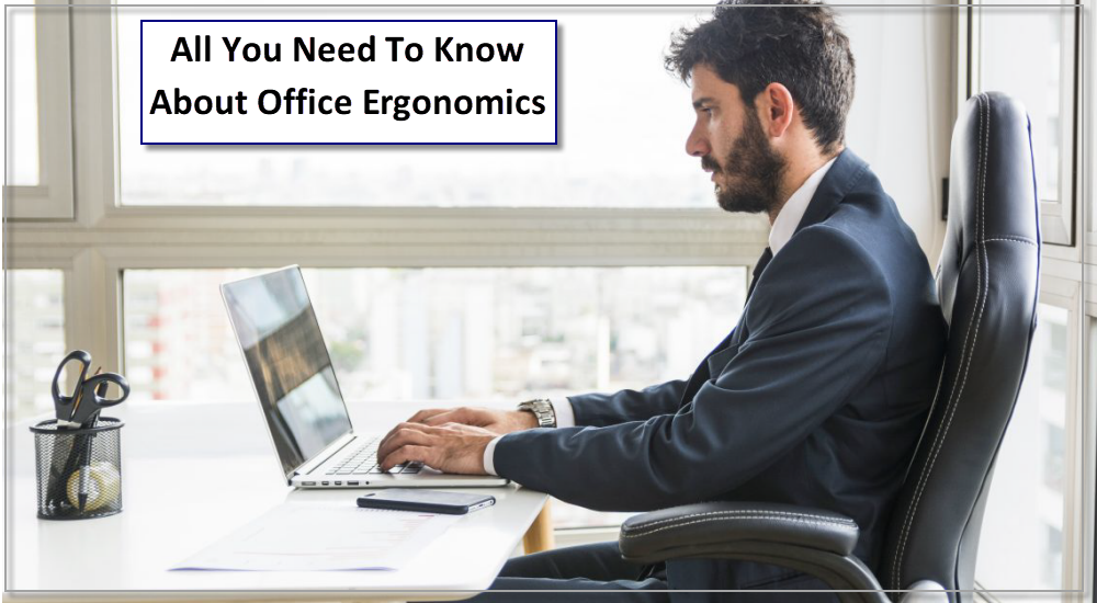All You Need To Know About Office Ergonomics