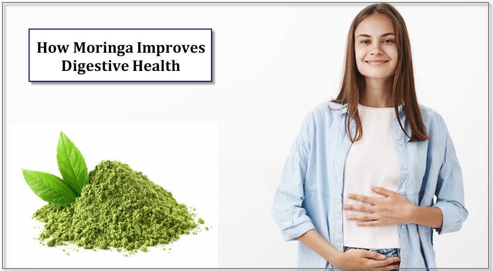 How Moringa Improves Digestive Health