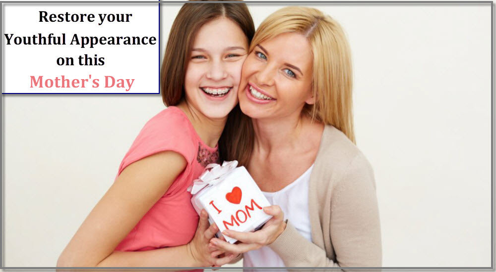 Erase those Smile Lines and Restore your Youthful Appearance this Mother’s Day