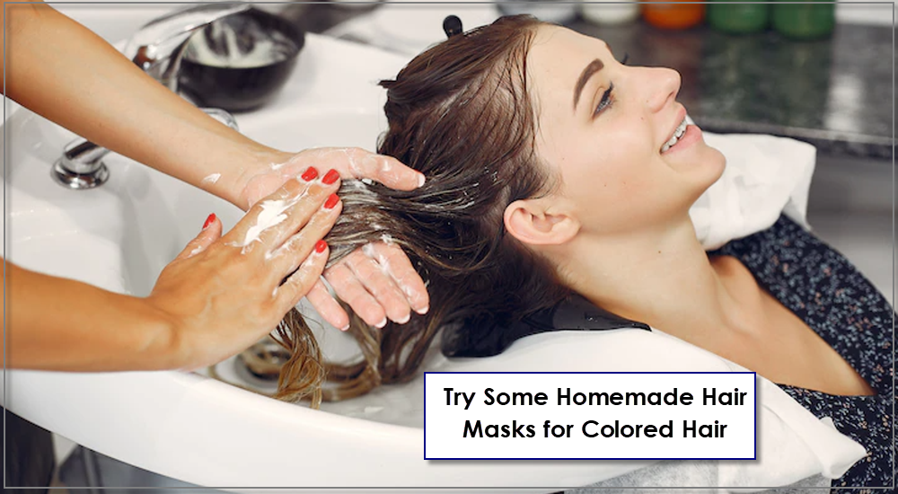 Try Some Homemade Hair Masks for Colored Hair
