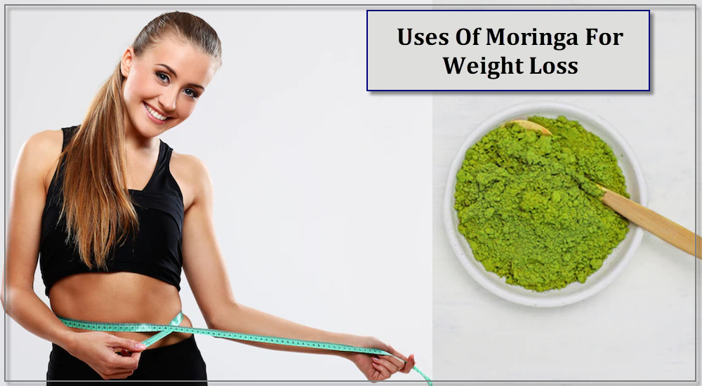 Uses Of Moringa For Weight Loss