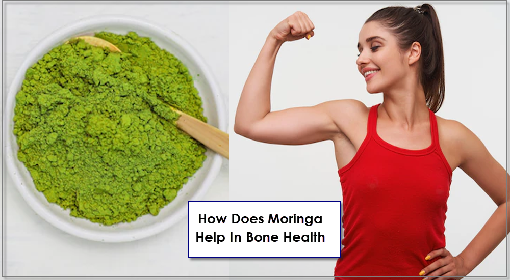 How Does Moringa Help In Bone Health