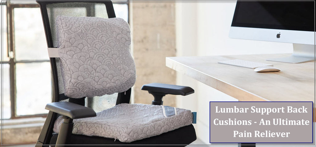 Lumbar Support Back Cushions - An Ultimate Pain Reliever