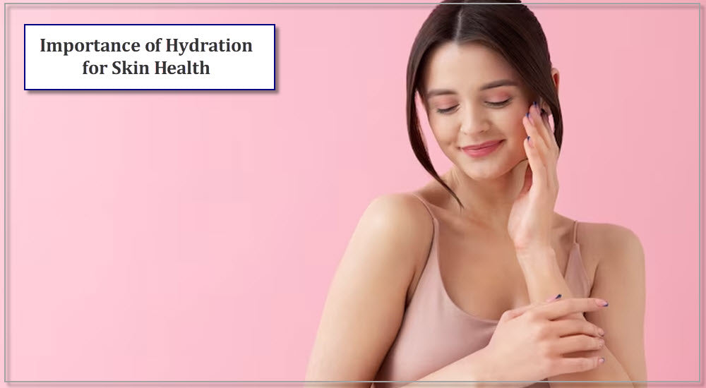 Importance of Hydration for Skin Health