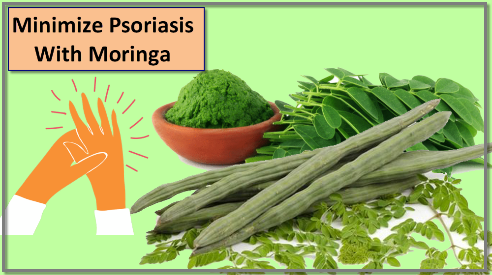 Minimize Psoriasis with Moringa