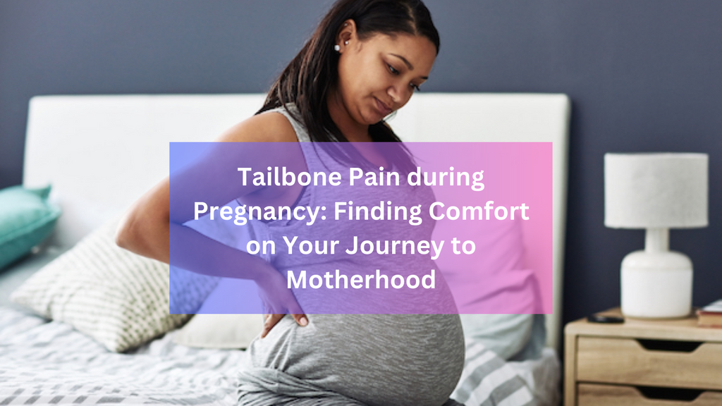 Tailbone Pain during Pregnancy: Finding Comfort on Your Journey to Motherhood