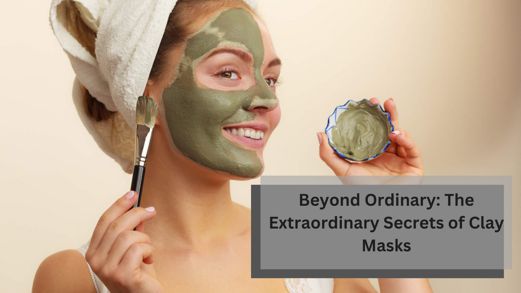 Beyond Ordinary: The Extraordinary Secrets of Clay Masks