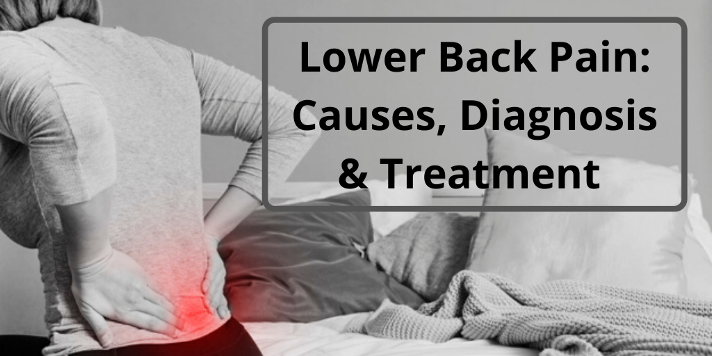 Lower Back Pain: Causes, Diagnosis & Treatment