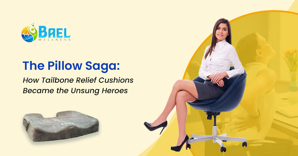 The Pillow Saga: How Tailbone Relief Cushions Became the Unsung Heroes