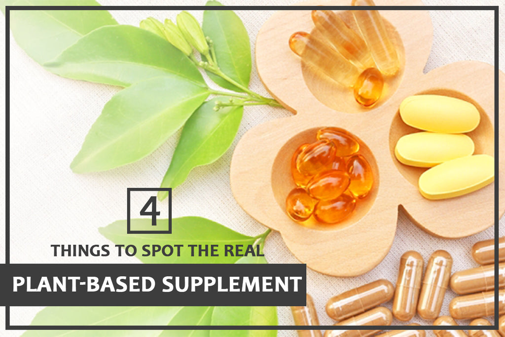 4 Things to Spot the Real Plant-Based Supplement