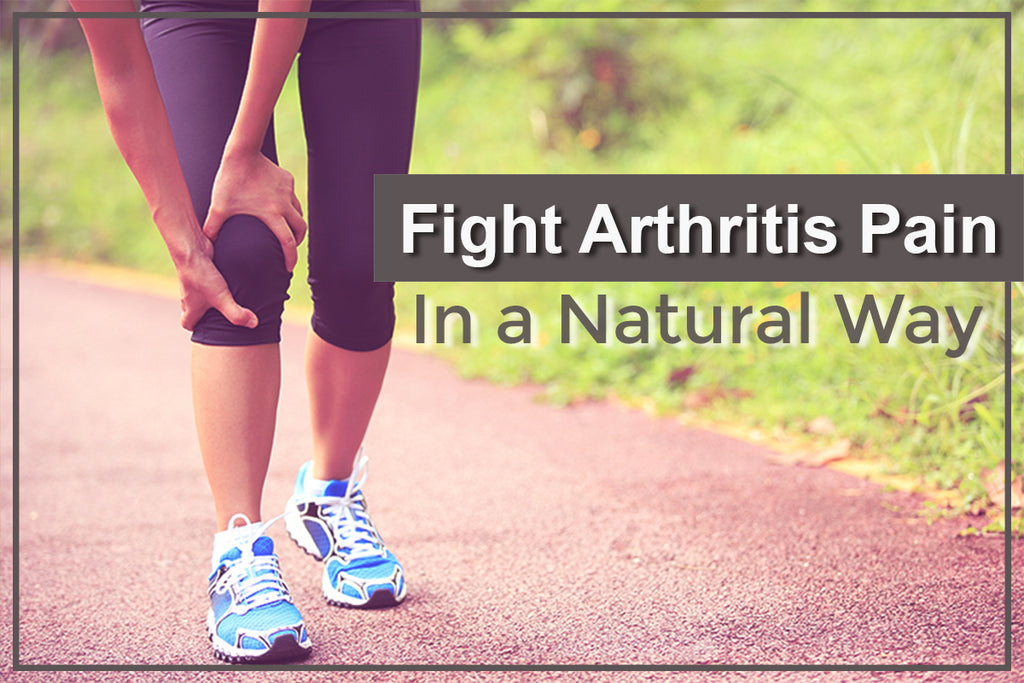 Fight Arthritis Pain in a Natural Way!