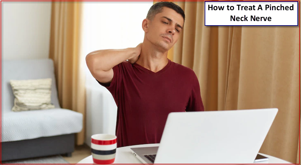 How to Treat A Pinched Neck Nerve
