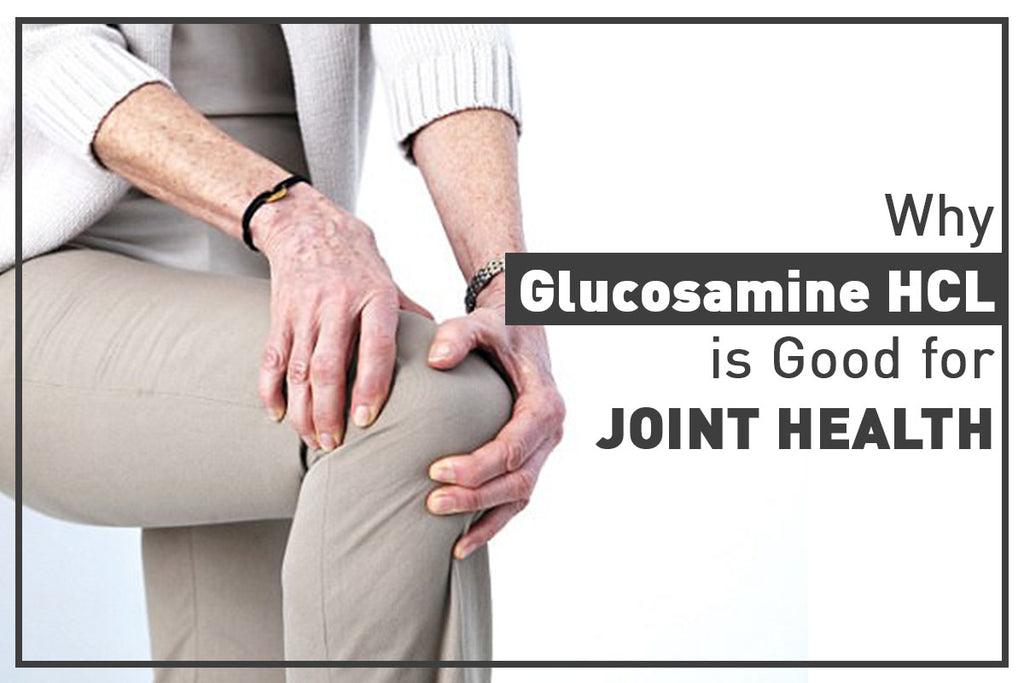Why Glucosamine HCL is Good for Joint Health