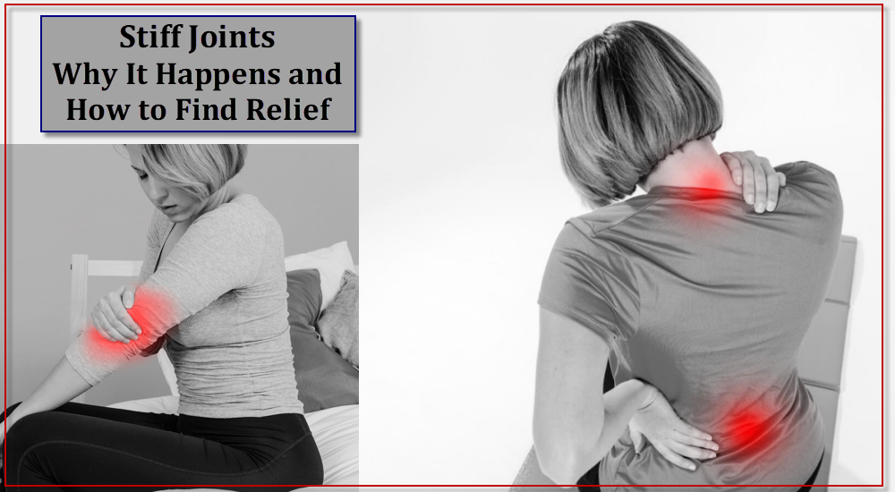 Stiff Joints: Why It Happens and How to Find Relief