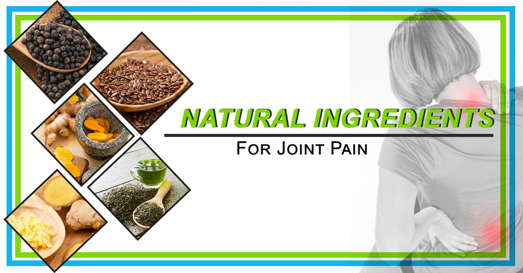 How Natural Ingredients Can Be Beneficial For Joint Pain