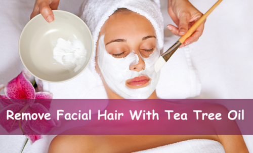 How to Remove Facial Hair Naturally with Tea Tree Oil